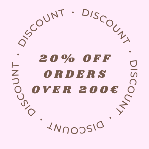 DISCOUNT 20% OFF ORDERS OVER 200€